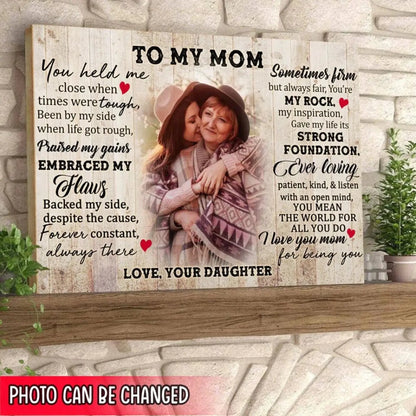 "You Held Me Close When Times Were Tough" Quote Art – Personalized Poster/Canvas – Heartfelt Gift for Mom from Daughter or Son  Ezcustomize