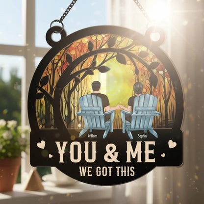 You & Me We Got This - Personalized Window Hanging Suncatcher Ornament - Anniversary Gifts  Ezcustomize