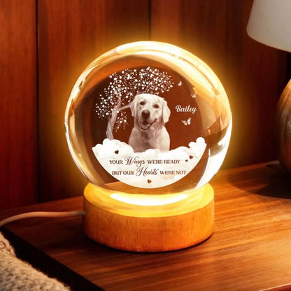Your Wings Were Ready But Our Hearts Were Not - Personalized Crystal Ball Lamp - Gift for Dog Lovers, Cat Lovers, Grieving Pet Owners  Ezcustomize